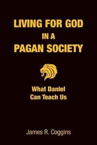 bokomslag Living for God in a Pagan Society