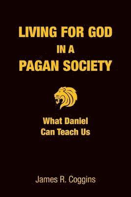 Living for God in a Pagan Society 1