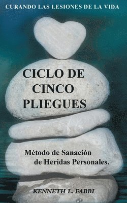 bokomslag Ciclo De Cinco Pliegues - Método de Sanación de Heridas Personales