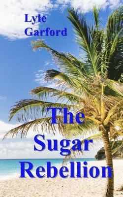 Lyle Garford - Sugar Rebellion, Häftad