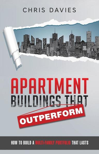 Chris Davies - Apartment Buildings that Outperform, Häftad
