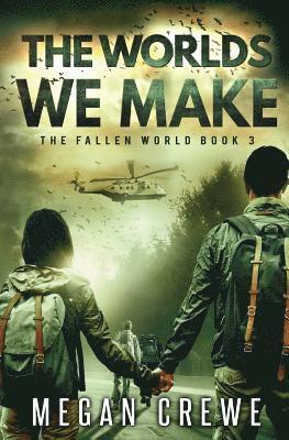 Megan Crewe - Worlds We Make, Häftad