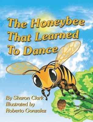 bokomslag The Honeybee That Learned to Dance