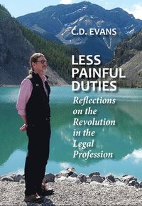 bokomslag Less Painful Duties: Reflections on the Revolution in the Legal Profession