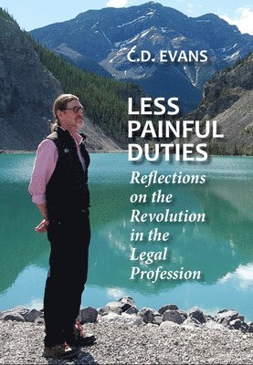 bokomslag Less Painful Duties: Reflections on the Revolution in the Legal Profession
