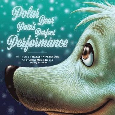 Manoj Pradhan - Polar Bear Pete's Perfect Performance, Häftad
