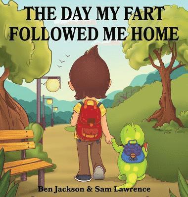 Ben Jackson, Sam Lawrence - Day My Fart Followed Me Home, Inbunden