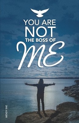 You Are Not The Boss Of Me 1