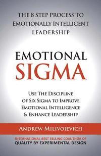 bokomslag Emotional Sigma: The 8 Step Process To Emotionally Intelligent Leadership