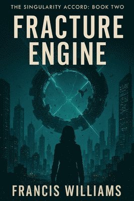 bokomslag Fracture Engine: The Singularity Accord: Book Two