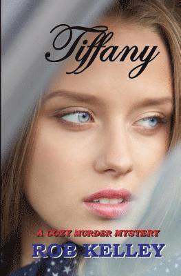 Tiffany: Cozy Murder Mystery 1