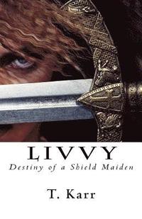 bokomslag Livvy: Destiny of a Shield Maiden