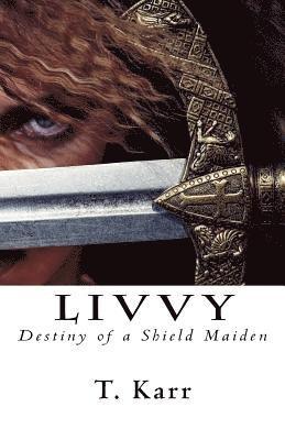 Livvy: Destiny of a Shield Maiden 1