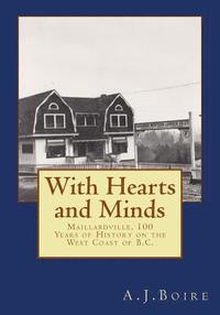 bokomslag With Hearts and Minds: Maillardville, 100 Years of History on the West Coast of B.C.