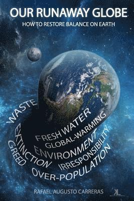 Our Runaway Globe: How To Restore Balance On Earth