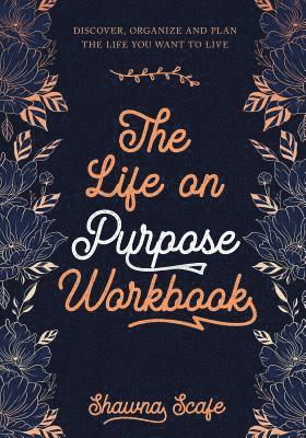 bokomslag The Life on Purpose Workbook: Discover, Organize and Plan the Life You Want to Live