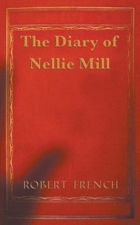 bokomslag The Diary of Nellie Mill