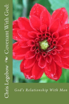 Chris Anne Legebow - Covenant With God: : God's Relationship With Man, Häftad
