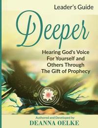 bokomslag Deeper: Hearing God's Voice for Yourself and Others: Leader's Guide