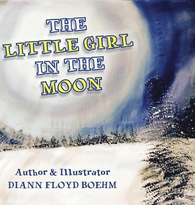 DiAnn Boehm, Anne Oconnell - Little Girl in the Moon, Inbunden