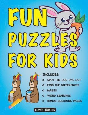 Fun Puzzles for Kids: Includes Spot the Odd One Out, Find the Differences, Mazes, Word Searches and Bonus Coloring Pages 1