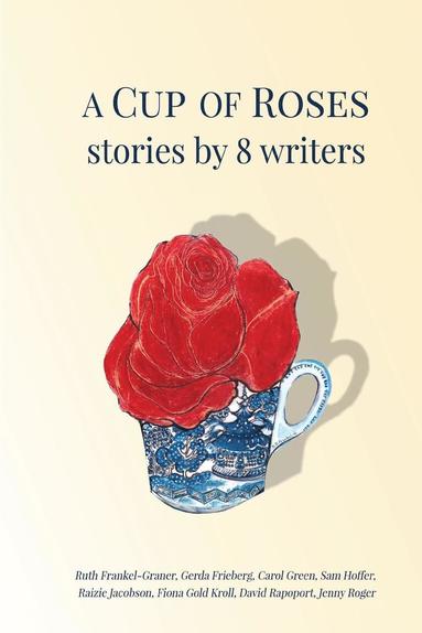 bokomslag A Cup of Roses, Stories by 8 Writers