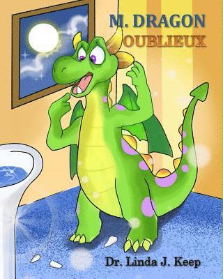 M. Dragon Oublieux: Vol 1, Ed 2 (français), également traduit en anglais & espagnol (The Dragon Series) (French Edition) 1