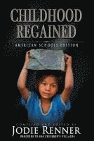 bokomslag Childhood Regained: American Schools Edition