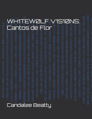 Candalee Beatty - Wh1tew0lf V1sions, Häftad