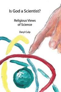 bokomslag Is God a Scientist?: Religious Views of Science