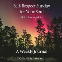 bokomslag Self-Respect Sunday for Your Soul . . . If You Love an Addict