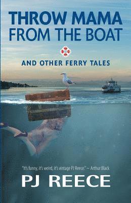 Throw Mama from the Boat and other Ferry Tales 1