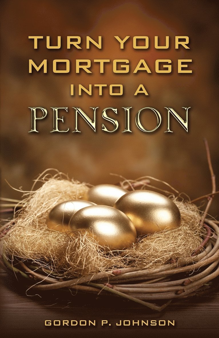 Turn Your Mortgage into a Pension 1