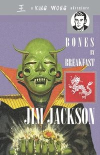 bokomslag Bones by Breakfast: A King Wong Adventure