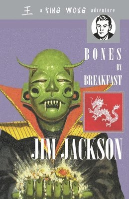 Bones by Breakfast: A King Wong Adventure 1