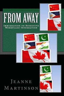 bokomslag From Away: Immigration to Effective Workplace Integration