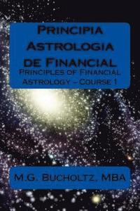 bokomslag Principia Astrologia de Financial - Course 1: (Principles of Financial Astrology)