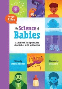 bokomslag The Science of Babies: A Little Book for Big Questions about Bodies, Birth and Families