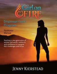 bokomslag Girl On Fire Empowerment Program Facilitator Manual