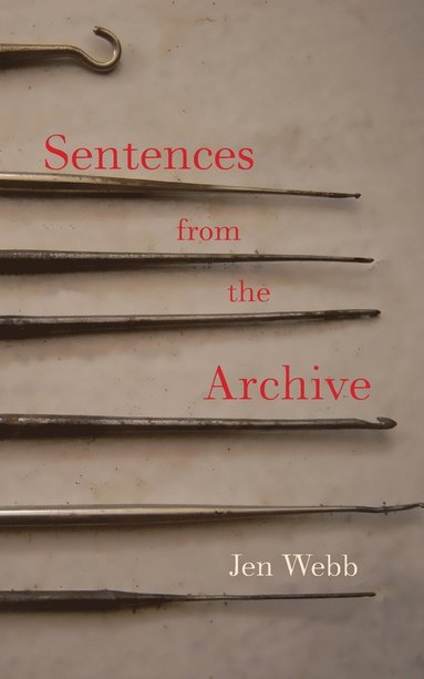 Jen Webb - Sentences from the Archive, Häftad