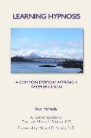 Rob McNeilly - Learning Hypnosis: A Common Everyday Approach After Ericsson, Häftad
