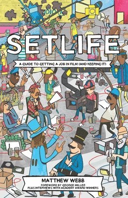 Setlife: A Guide To Getting A Job In Film (And Keeping It) 1