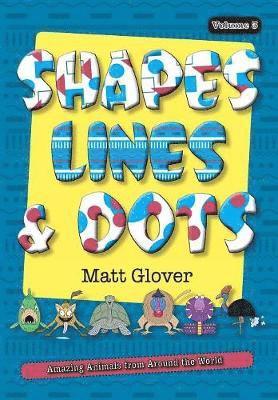 Matt R Glover, Matt R. Glover - Shapes, Lines and Dots, Häftad
