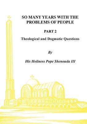 H H Pope Shenouda III, III Shenouda, H. H. Pope, H.H Pope, Shenouda III, H. H Pope Shenouda Iii - So Many Years with the Problems of People Part 2, Häftad
