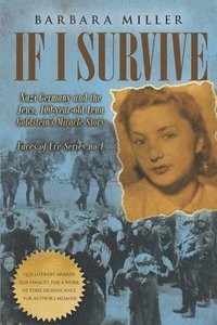 bokomslag If I Survive: Nazi Germany and the Jews: 100-Year Old Lena Goldstein's Miracle Story