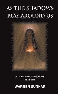 Warren Sunkar, Warren Sunkar - As The Shadows Play Around Us, Häftad