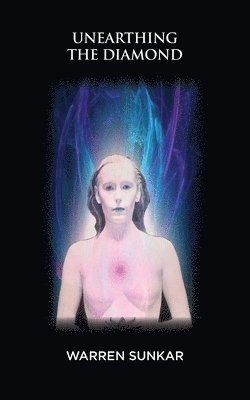 Warren Sunkar - Unearthing the Diamond, Häftad