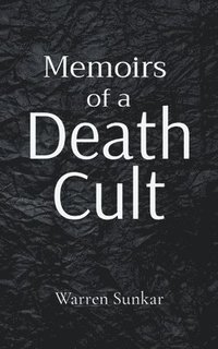 bokomslag Memoirs of a 'Death Cult'