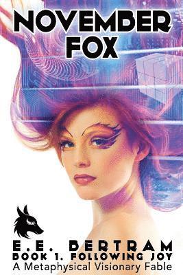 E E Bertram - November Fox - Book 1. Following Joy, Häftad