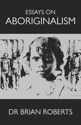 bokomslag Essays on Aboriginalism